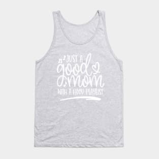 Just a good mom with a hood playlist! Tank Top